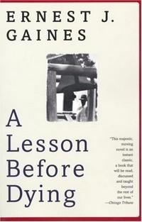A Lesson Before Dying by Ernest J. Gaines Book Summary