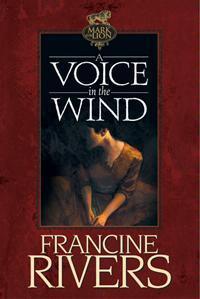 A Voice in the Wind by Francine Rivers Book Summary