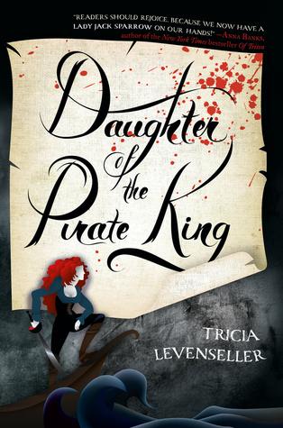 Daughter of the Pirate King by Tricia Levenseller Book Summary