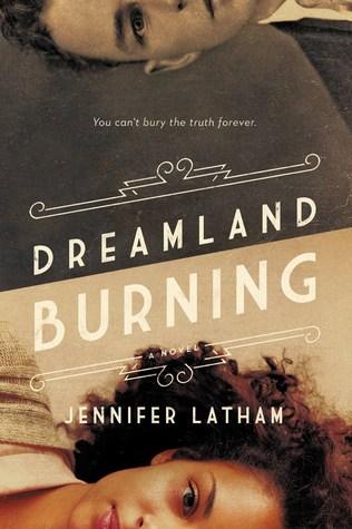 Dreamland Burning by Jennifer Latham Book Summary