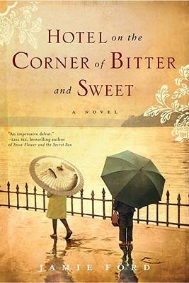 Hotel on the Corner of Bitter and Sweet by Jamie Ford Book Summary