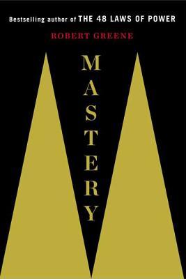 Mastery by Robert Greene Book Summary