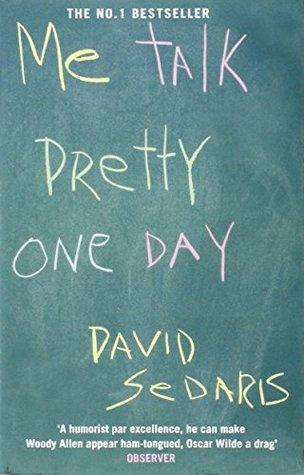 Me Talk Pretty One Day by David Sedaris Book Summary