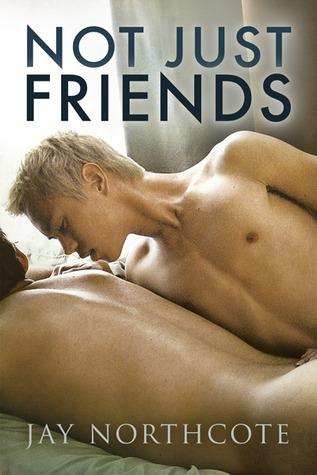 Not Just Friends by Jay Northcote Book Summary