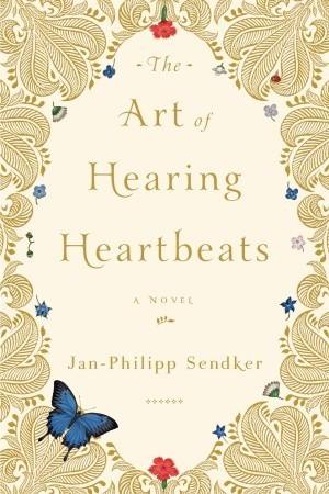 The Art of Hearing Heartbeats by Jan-Philipp Sendker Book Summary