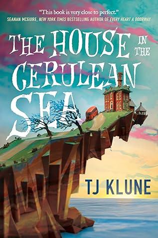 The House in the Cerulean Sea by T.J. Klune Book Summary