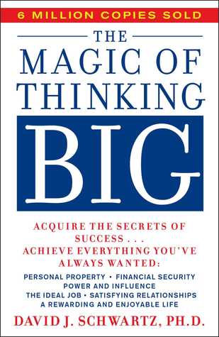The Magic of Thinking Big by David J. Schwartz Book Summary