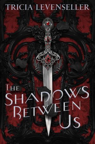 The Shadows Between Us by Tricia Levenseller Book Summary