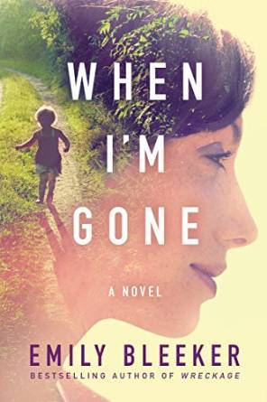 When I'm Gone by Emily Bleeker Book Summary