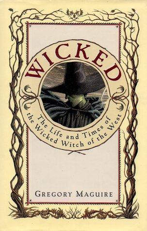 Wicked: The Life and Times of the Wicked Witch of the West by Gregory Maguire Book Summary